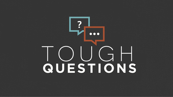 Tough Questions