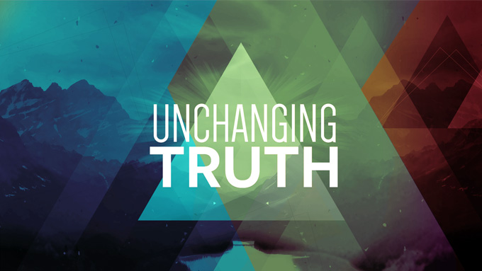 Unchanging Truth